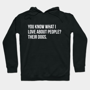 You know what i love about people? their dogs funny puppies tee shirt Hoodie